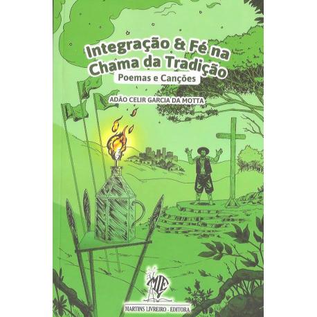 Livro Integração E Fé Na Chama Da Tradição Adão Celir Garcia