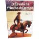 Livro Cavalo Na Frincha Do Tempo, O