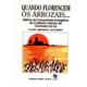 Livro Z N+a Quando Florescem Os Arrozais