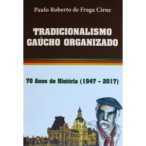 Livro Tradicionalismo Gaucho Organizado 70 Anos De Historia
